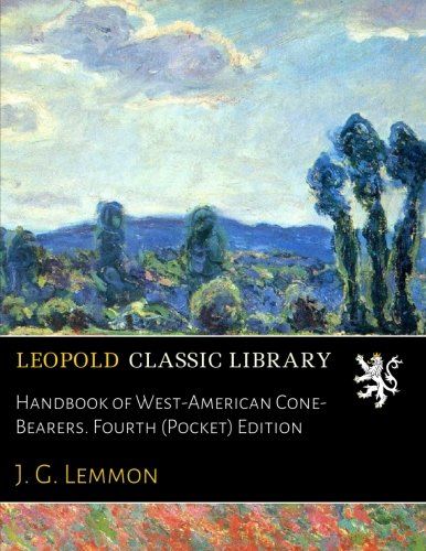 Handbook of West-American Cone-Bearers. Fourth (Pocket) Edition