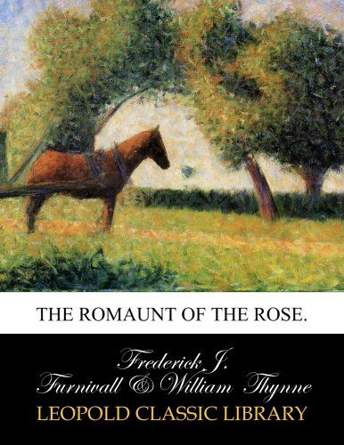 The Romaunt of the Rose.
