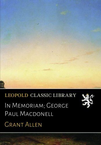 In Memoriam; George Paul Macdonell