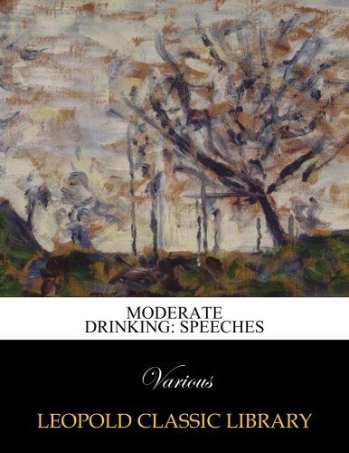 Moderate drinking: speeches