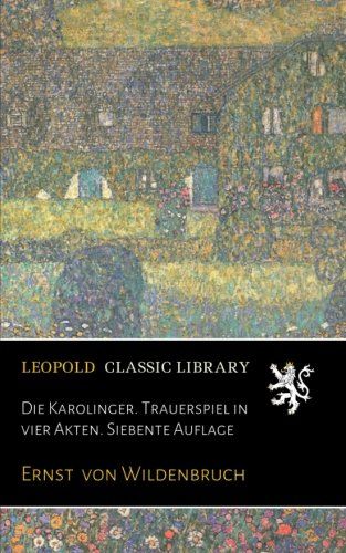 Die Karolinger. Trauerspiel in vier Akten. Siebente Auflage (German Edition)