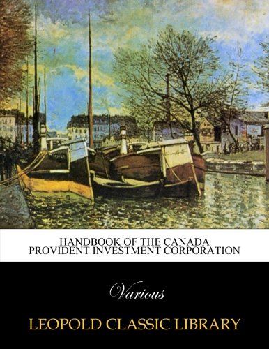 Handbook of the Canada Provident Investment Corporation