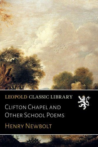 Clifton Chapel and Other School Poems