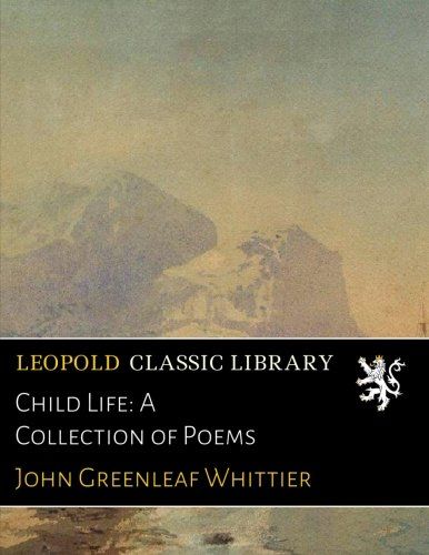 Child Life: A Collection of Poems