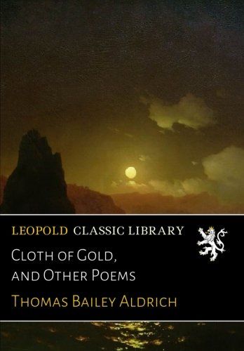 Cloth of Gold, and Other Poems