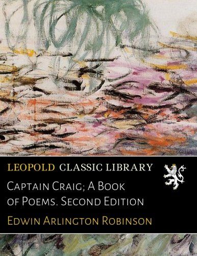 Captain Craig; A Book of Poems. Second Edition