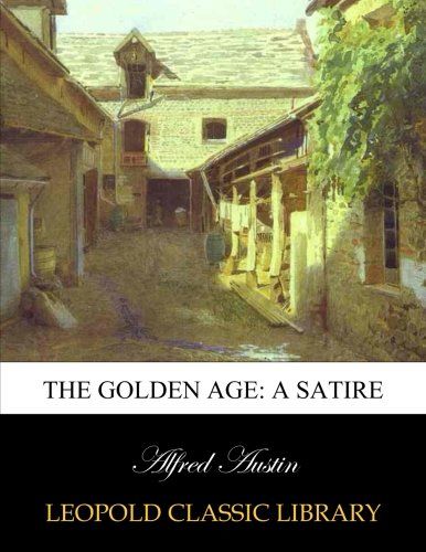 The golden age: a satire