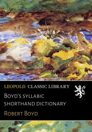 Boyd's syllabic shorthand dictionary