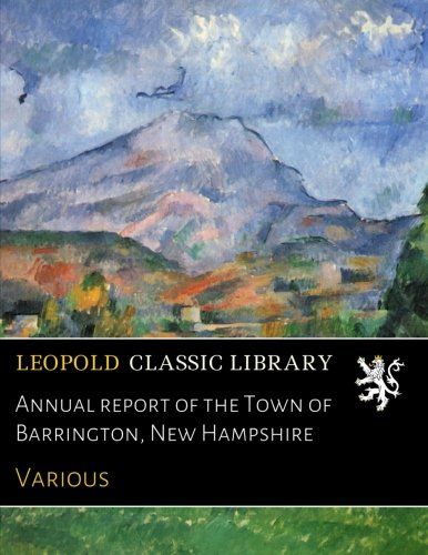 Annual report of the Town of Barrington, New Hampshire