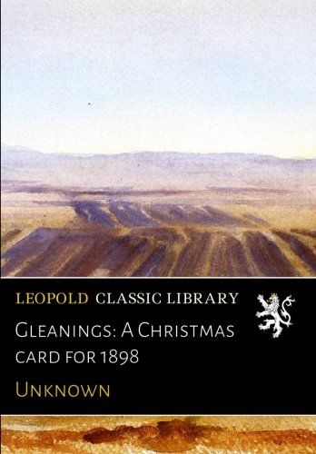 Gleanings: A Christmas Сard for 1898