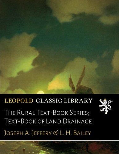 The Rural Text-Book Series; Text-Book of Land Drainage