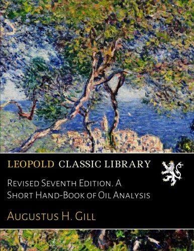 Revised Seventh Edition. A Short Hand-Book of Oil Analysis
