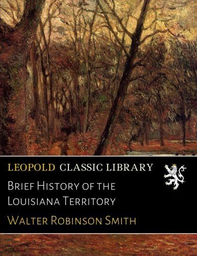 Brief History of the Louisiana Territory
