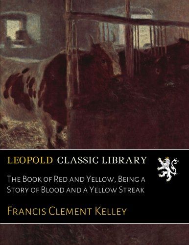 The Book of Red and Yellow, Being a Story of Blood and a Yellow Streak