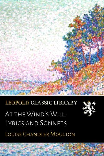 At the Wind's Will: Lyrics and Sonnets