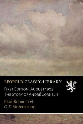First Edition, August 1909; The Story of André Cornelis