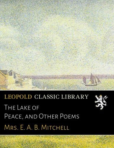 The Lake of Peace, and Other Poems