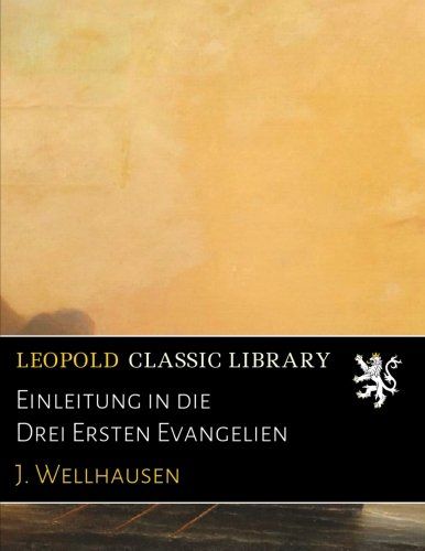 Einleitung in die Drei Ersten Evangelien (German Edition)