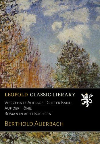 Vierzehnte Auflage. Dritter Band. Auf der Höhe: Roman in acht Büchern (German Edition)