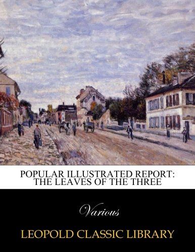 Popular illustrated report: the leaves of the three
