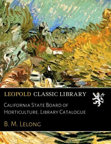 California State Board of Horticulture. Library Catalogue