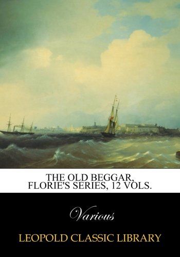 The old beggar, Florie's Series, 12 Vols.