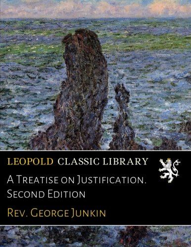 A Treatise on Justification. Second Edition
