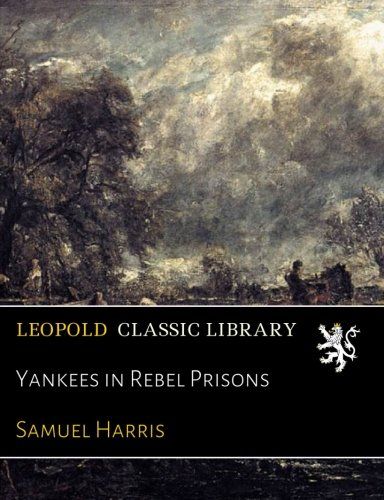 Yankees in Rebel Prisons