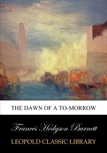The dawn of a to-morrow