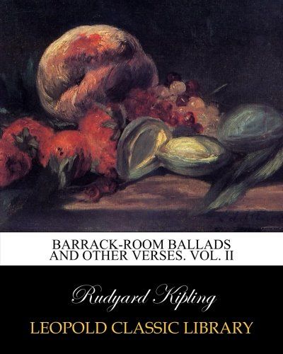Barrack-room ballads and other verses. Vol. II