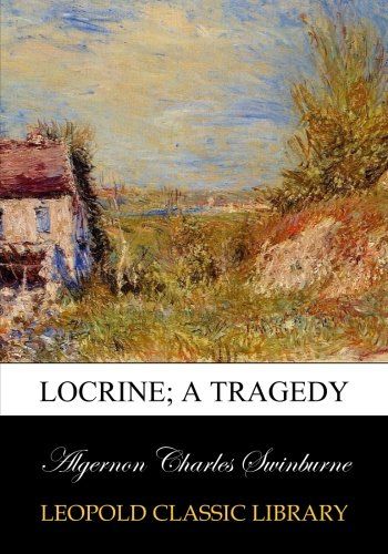 Locrine; a tragedy