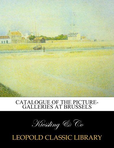 Catalogue of the picture-galleries at Brussels