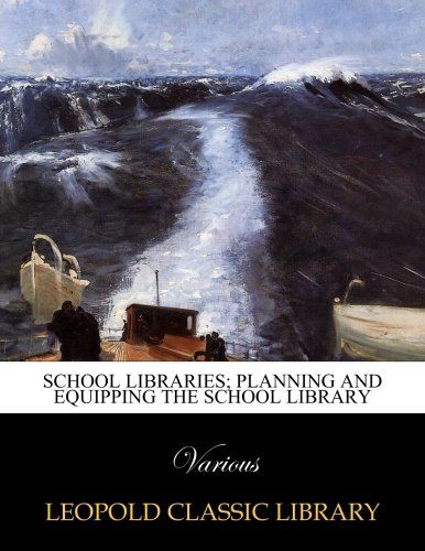 School libraries; planning and equipping the school library