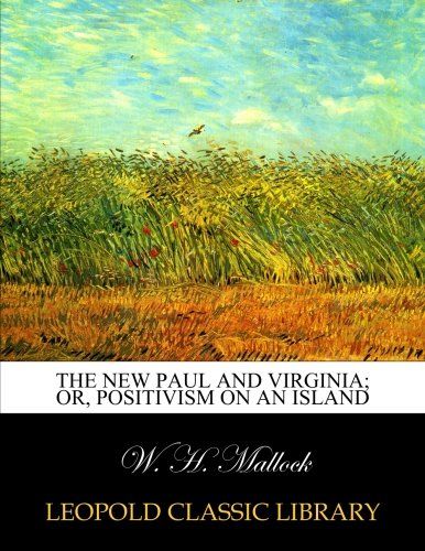 The new Paul and Virginia; or, Positivism on an island