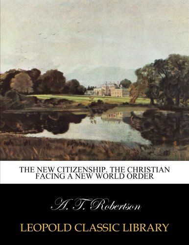 The new citizenship. The Christian facing a new world order