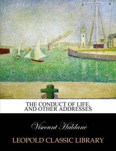 The conduct of life, and other addresses