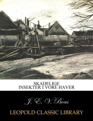 Skadelige insekter i vore haver (Danish Edition)