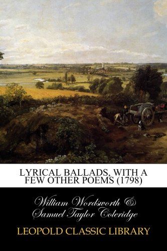 Lyrical Ballads, With a Few Other Poems (1798)