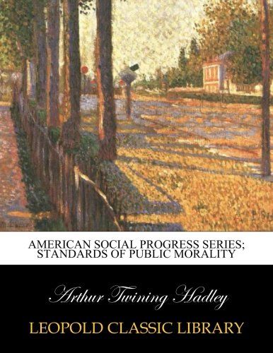 American Social Progress Series; Standards of public morality