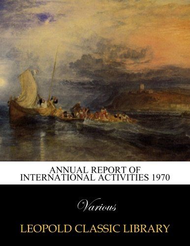 Annual Report of International Activities 1970