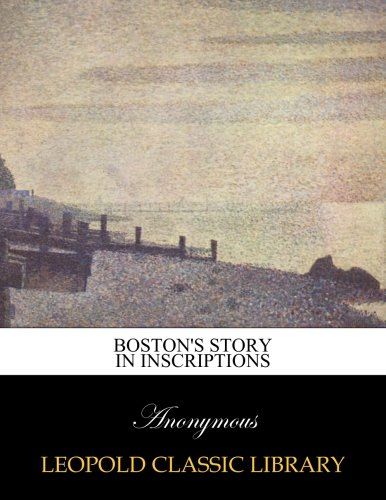 Boston's story in inscriptions