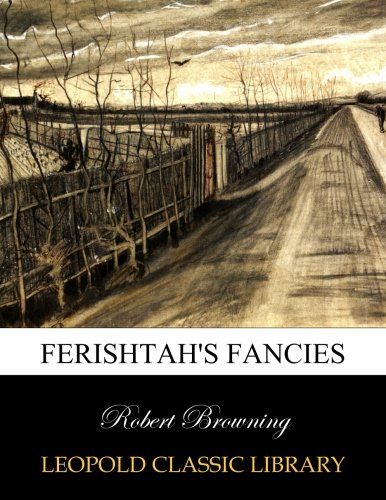 Ferishtah's fancies