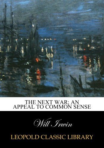 The next war; an appeal to common sense