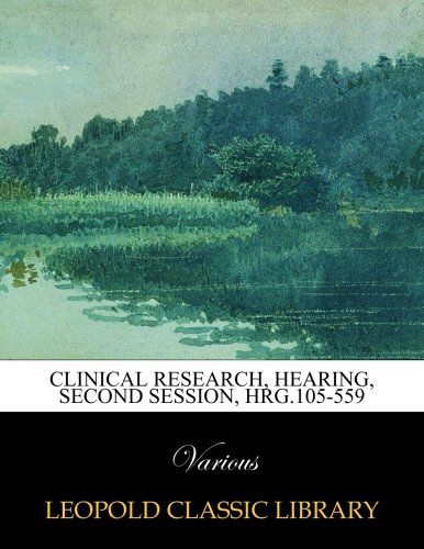 Clinical research, hearing, second session, HRG.105-559