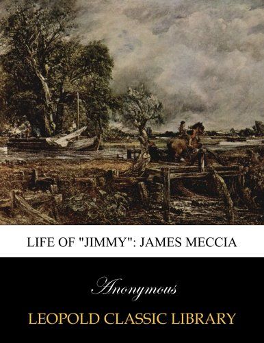 Life of "Jimmy": James Meccia