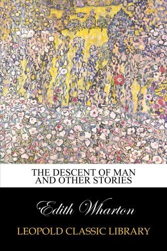 The Descent of Man and Other Stories