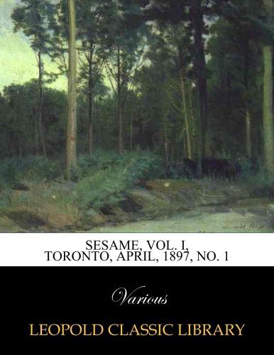 Sesame, Vol. I, Toronto, April, 1897, No. 1