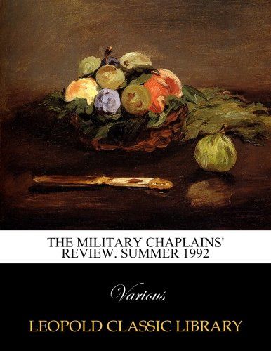 The Military Chaplains' Review. Summer 1992