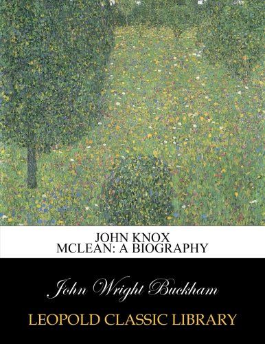 John Knox McLean: a biography