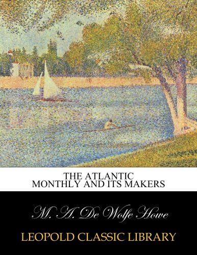 The Atlantic monthly and its makers